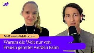 MMP meets Kristina Lunz Warum die Welt nur von Frauen gerettet werden kann [upl. by Emelita]