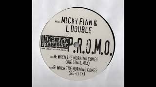 Micky Finn amp L Double  When The Morning Comes [upl. by Delle905]