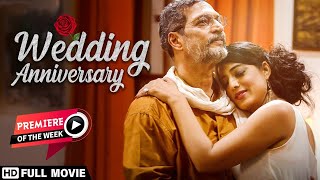 Wedding Anniversary Hindi Movie  Nana Patekar  Mahie Gill  Priyanshu Chatterjee [upl. by Nylrehs598]