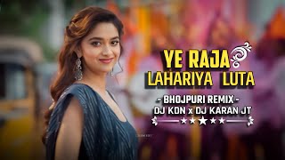 LAHARIYA LUTA YE RAJA  REMIX  DJ KDN x DJ KARAN JT  BHOJPURI DJ SONG  DJ KISHAN PROFESSIONAL [upl. by Deena]