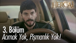 Acımak yok pişmanlık yok  Hercai 3 Bölüm [upl. by Nahshu]