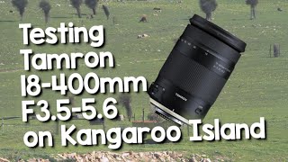 Testing Tamron 18400mm Lens on Kangaroo Island [upl. by Williamson499]