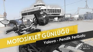 Motosiklet Günlüğü  Yalova  Pendik Feribotu  Nasıl Kullanılır  Fiyatı Nedir  KTM Duke 390 [upl. by Michaela414]