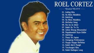 ROEL CORTEZ Classic Songs 2019  ROEL CORTEZ Greatest Hits Filipino Music [upl. by Elocin]