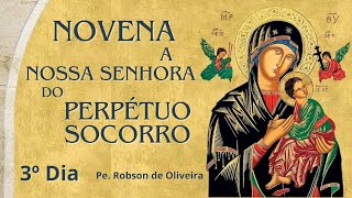 3º Dia  Novena do Perpétuo Socorro  Padre Robson de Oliveira [upl. by Latreece]