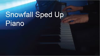 Snowfall Sped Up  Piano [upl. by Attenej961]