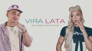 João Gomes Cantor  VIRA LATA  João Gomes e Pabllo Vittar Lyric Oficial [upl. by Anaibib994]