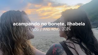 vlog  acampando na praia do bonete ilhabela ano novo 2024 [upl. by Iv]