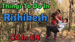 Rishikesh Uttarakhand Places to visit amp Things to do EP 1 [upl. by Nnylyam267]