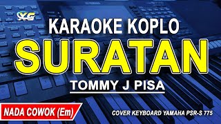 SURATAN  KARAOKE KOPLO NADA PRIA TOMMY J PISA [upl. by Heidie]