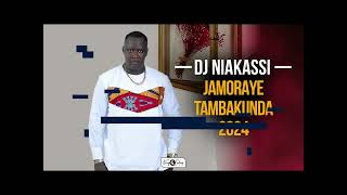 DJ NIAKASSI  JAMORAYE TAMBAKUNDA 2024 official audio [upl. by Emia719]