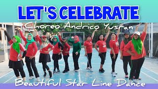 LETS CELEBRATE Line Dance Choreo Andrico Yusran INA July 2024 Demo Beautiful Star Line Dance [upl. by Yemrej24]