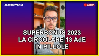 SUPERBONUS 110 ultime notizie i principali chiarimento 2023 nella Circolare 23 dell’Agenzia [upl. by Nosdrahcir]