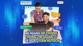 Mê Ngành Hệ thống thông tin quản lý về ngay team HUTECH [upl. by Wyly]