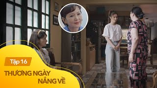 Thương ngày nắng về tập 16  Hé lộ lý do Vân Trang chờ đợi mẹ ruột hơn 20 năm [upl. by Nedlog]