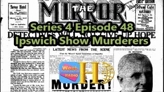 Ipswich Show Murderers  History Out There S4 E48 [upl. by Anev637]