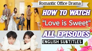 How to watch Love is sweet all episodes with eng sub  Dramatical Guruji [upl. by Ecerahc]