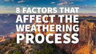 8 FACTORS THAT AFFECT THE WEATHERING PROCESS [upl. by Adnar]