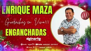 GUARACHAS PARA BAILAR Y TOMAR EN LAS FIESTAS  ENRIQUE MAZA 2024 [upl. by Romelle277]