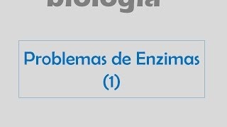 Problemas de enzimas inhibición competitiva Vmax Km Ki [upl. by Attiuqram]