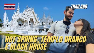 CHIANG MAI TAILÂNDIA HOT SPRING WRITE TEMPLE E BLACK HOUSE [upl. by Lyrac784]