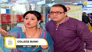 Ep 1853  College Bunk  Taarak Mehta Ka Ooltah Chashmah  Full Episode  तारक मेहता [upl. by Sirref520]