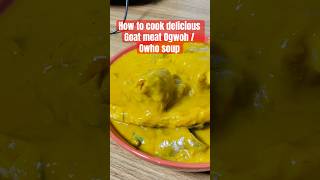 How to cook delicious Goat meat Ogwoh Owho soup shorts africanfood urhobo recipe nigerianfood [upl. by Rabkin208]