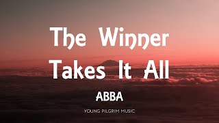 ABBA  The Winner Takes It All Lyrics [upl. by Enahsal]