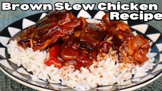 Authentic Jamaican Brown Stew Chicken Recipe [upl. by Giustina]