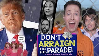 Dont Arraign on His Parade  A Randy Rainbow Song Parody [upl. by Romine]