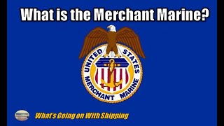 US Merchant Marine Series Episode 1  What is the Merchant Marine [upl. by Tenrag154]