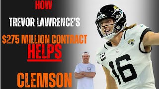 Clemson Football How Trevor Lawrences 275 Million Contract HELPS Clemson [upl. by Keiryt]