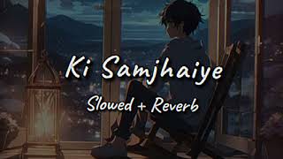 Ki Samjhaiye  Amrinder Gill  Slowed  Reverb [upl. by Sherri]