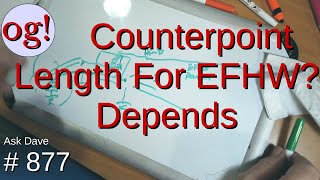 Counterpoise Length For EFHW Depends 877 [upl. by Adihsar465]