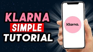 How To Use Klarna 2024  Simple Tutorial [upl. by Anwahsak]