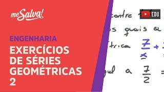 Me Salva SER07  Séries Geométricas Exercícios Resolvidos 2 [upl. by Jenna]