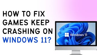 Games Keeps Crashing Windows 11  FIX Easy 2023  FIX [upl. by Esilana]