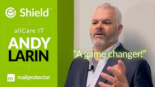 Zero Trust Email Security Is A Game Changer for MSPs  Andy Larin allCare IT Testimonial [upl. by Conrad]