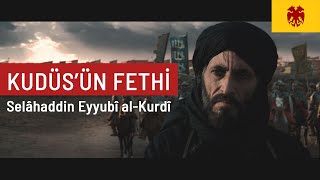 Kudüsün Fethi  Sultan Selâhaddin Eyyubî elKurdî [upl. by Christoper]