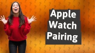 What to do if Apple Watch wont pair with new phone [upl. by Cuttie]