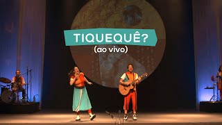 Tiquequê  Tique quê ao vivo [upl. by Yerocal]