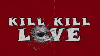 “Kill Kill Love” Teaser 2025 [upl. by Sufur]