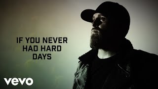 Brantley Gilbert  Hard Days Lyric Video [upl. by Euginimod]