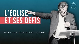 LEglise et ses défis  Pasteur Christian BLANC [upl. by Tiffanie]