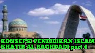 KONSEPSI PENDIDIKAN ISLAM KHATIB AL BAGHDADI part 4 [upl. by Anipsed]