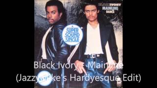 Black Ivory  Mainline JazzyMikes Hardyesque Edit [upl. by Arratal]