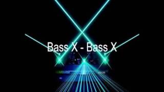 Bass X  Bass X [upl. by Greenberg519]