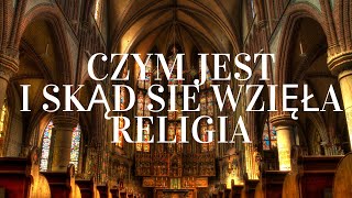 111 Czym jest i skąd się wzięła RELIGIA [upl. by Yeslehc212]