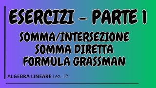 Sommaintersezione di sottospazi vettoriali definiti da span di generatori somma diretta esercizi [upl. by Anthia]