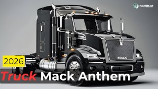 The Big Truck 2026 Mack Anthem Highway Truck Launched  Power and Innovation [upl. by Artinahs]